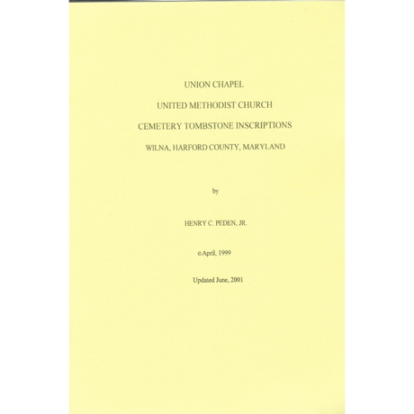 Union Chapel United Methodist Church Cemetery Tombstone Inscriptions, Wilna, Harford County, Maryland