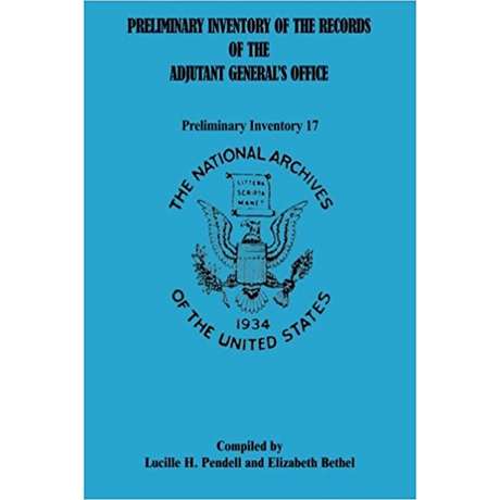 Preliminary Inventory of the Records of the Adjutant General's Office: Preliminary Inventory No. 17
