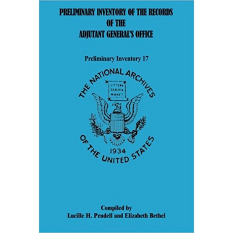 Preliminary Inventory of the Records of the Adjutant General's Office: Preliminary Inventory No. 17
