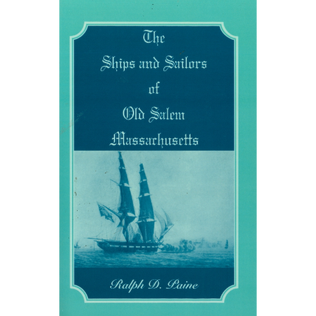 The Ships and Sailors of Old Salem