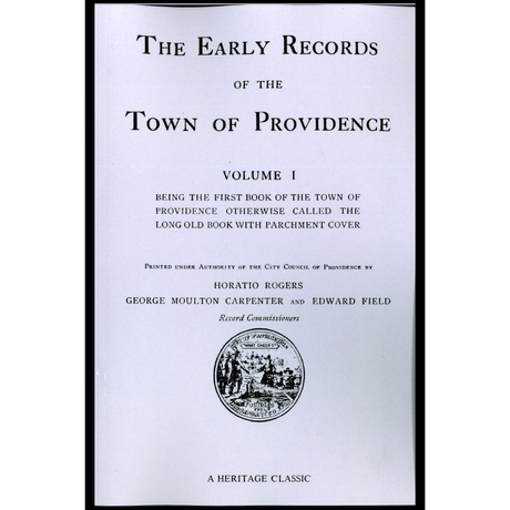 The Early Records of the Town of Providence Being the First Book of the Town of Providence Called the Long Old Book with Parchment Cover