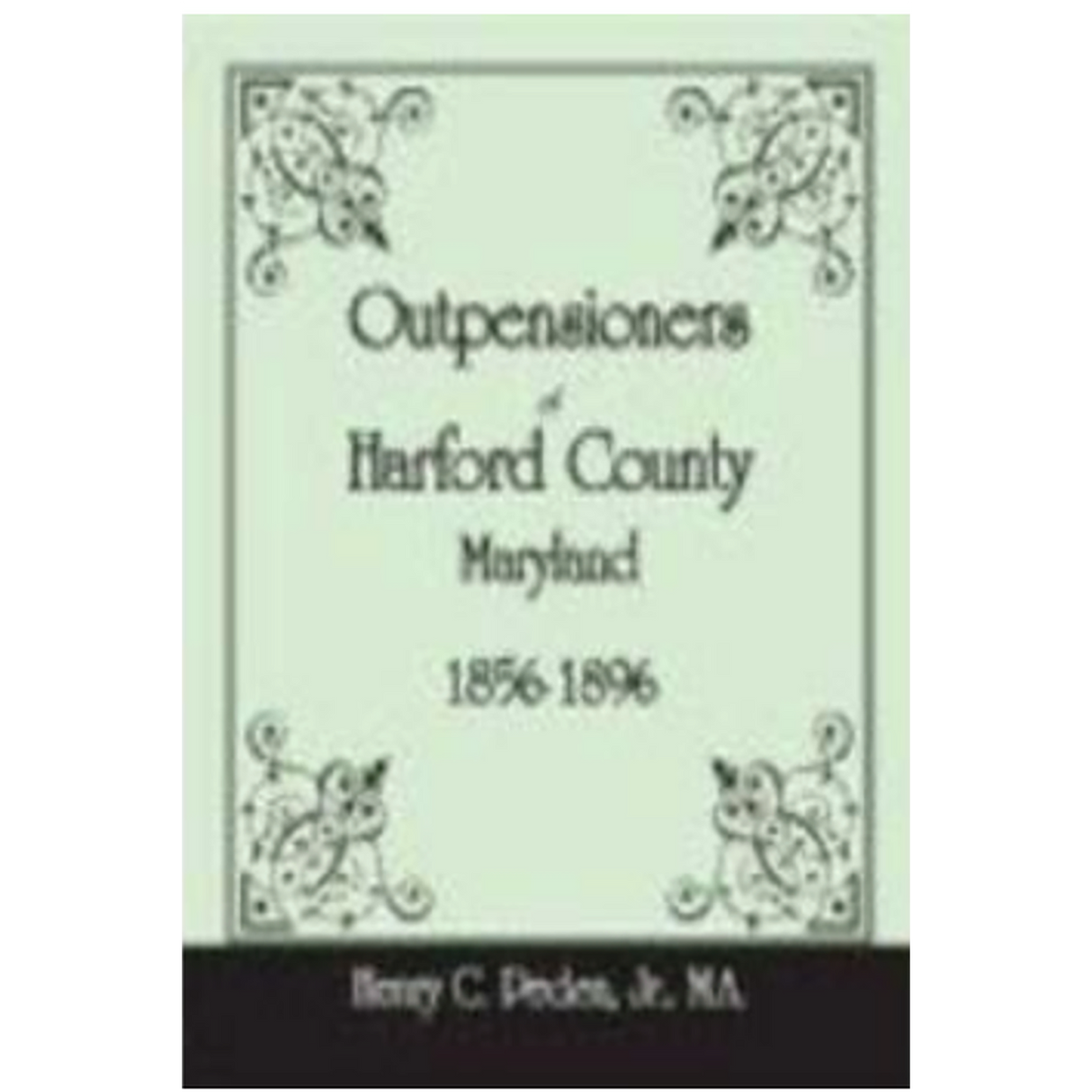 Outpensioners of Harford County, Maryland, 1856-1896