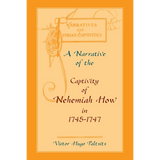 A Narrative of the Captivity of Nehemiah How in 1745-1747