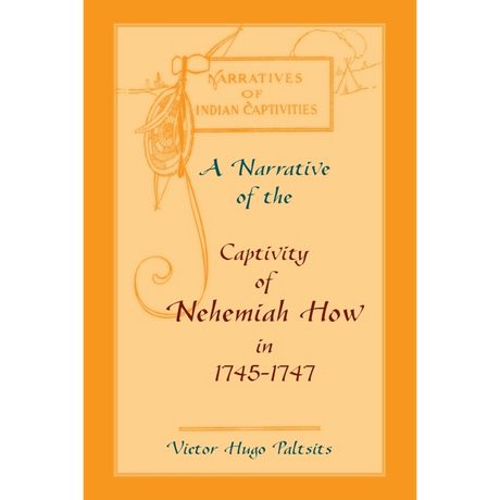 A Narrative of the Captivity of Nehemiah How in 1745-1747