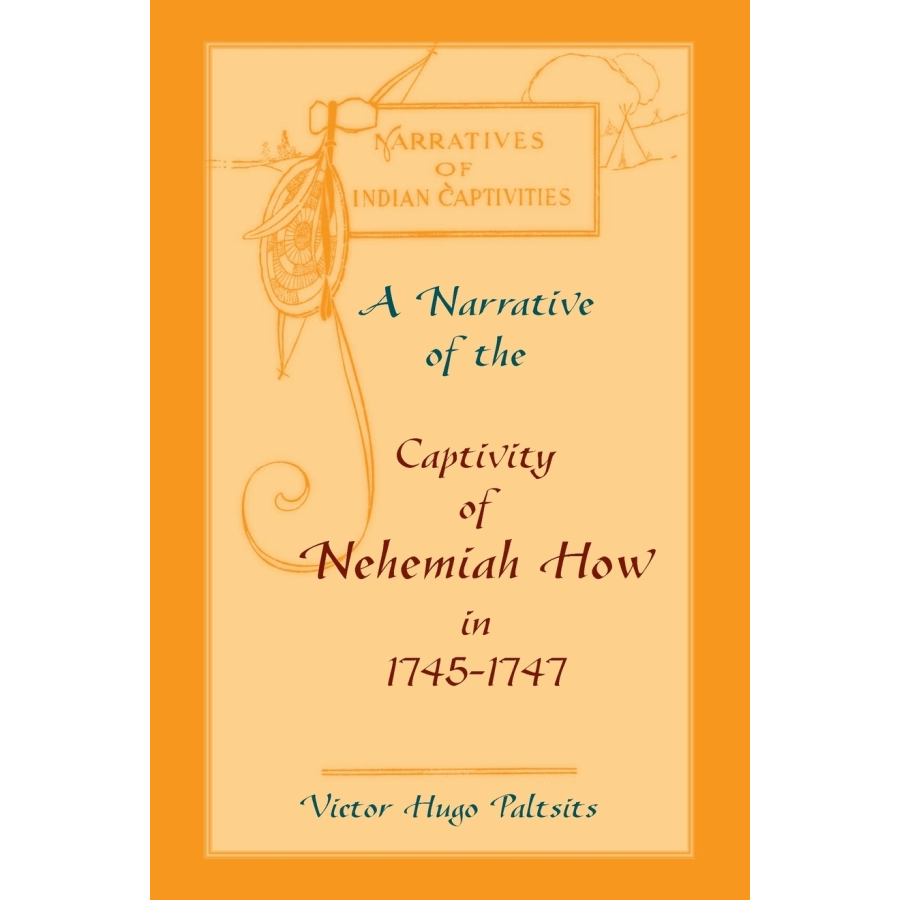 A Narrative of the Captivity of Nehemiah How in 1745-1747