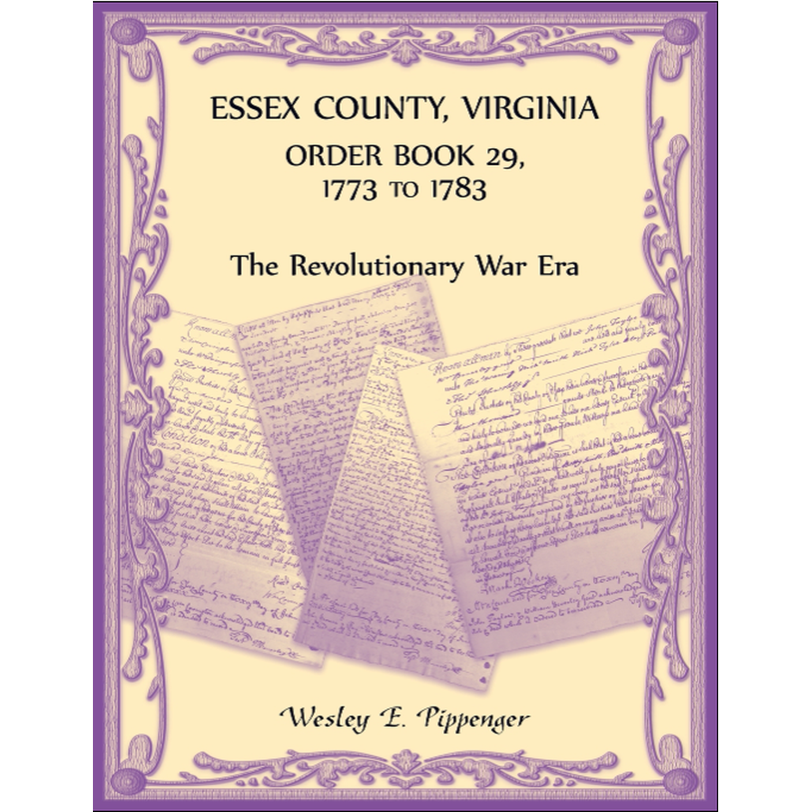 Essex County, Virginia Order Book 29, 1773 to 1783 (The Revolutionary Era)