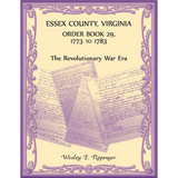 Essex County, Virginia Order Book 29, 1773 to 1783 (The Revolutionary Era)