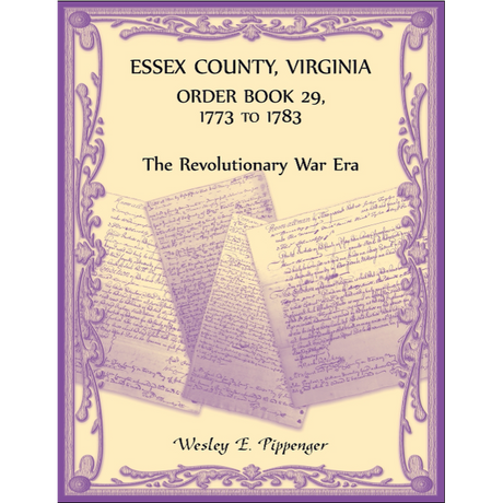 Essex County, Virginia Order Book 29, 1773 to 1783 (The Revolutionary Era)