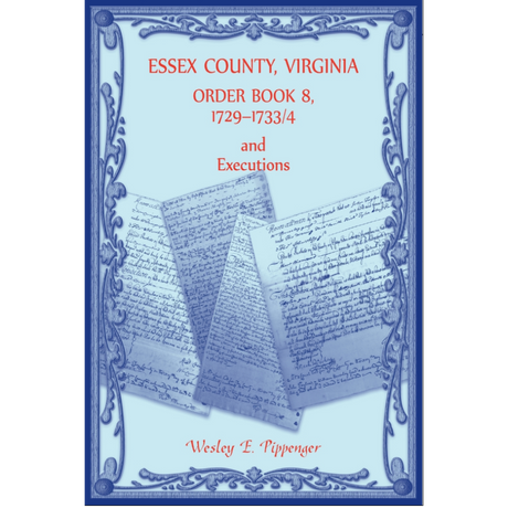 Essex County, Virginia Order Book 8, 1729-1733/4, and Executions