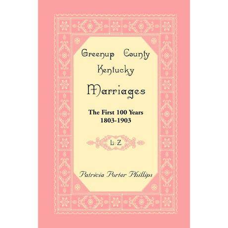 Greenup County, Kentucky Marriages, The First 100 Years, 1803-1903, L-Z