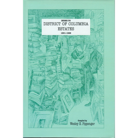 Index to District of Columbia Estates, 1801-1929
