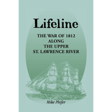Lifeline: The War of 1812 Along the Upper St. Lawrence River