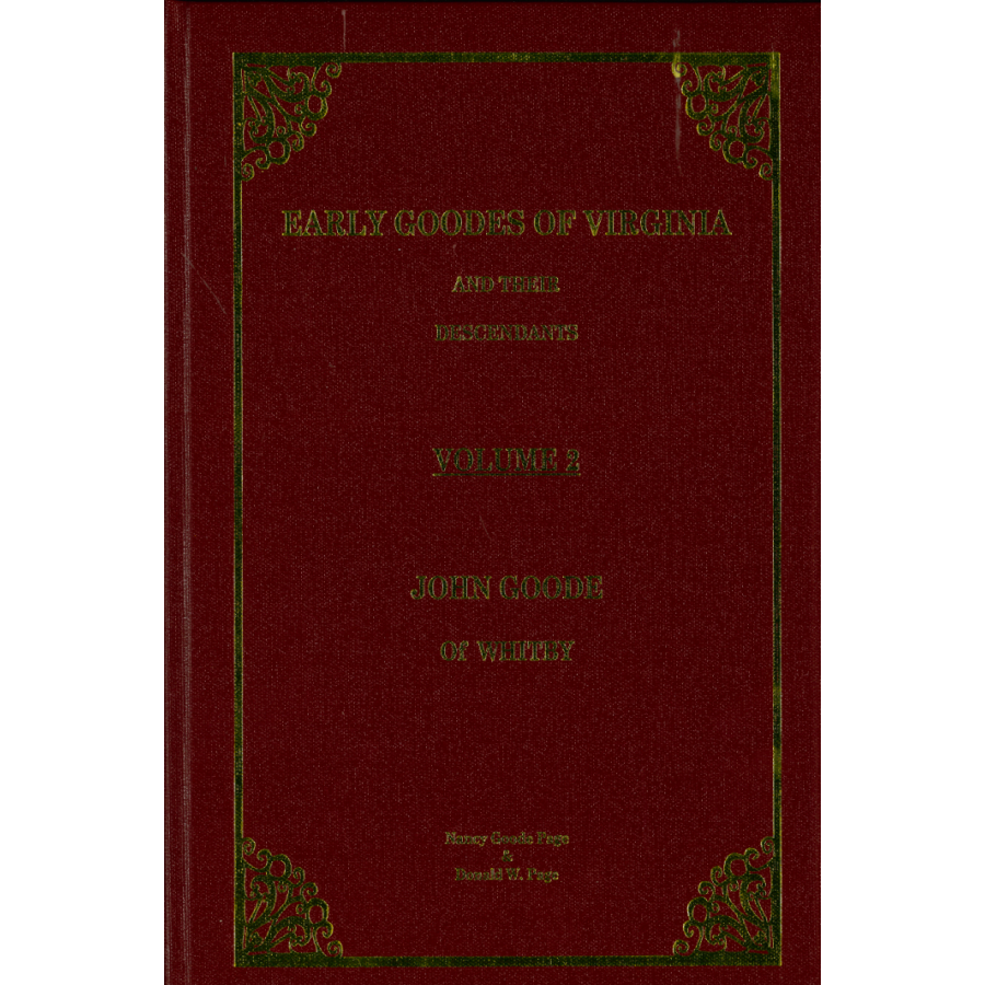 Early Goodes of Virginia and Their Descendants, Volume 2, John Goode of Whitby