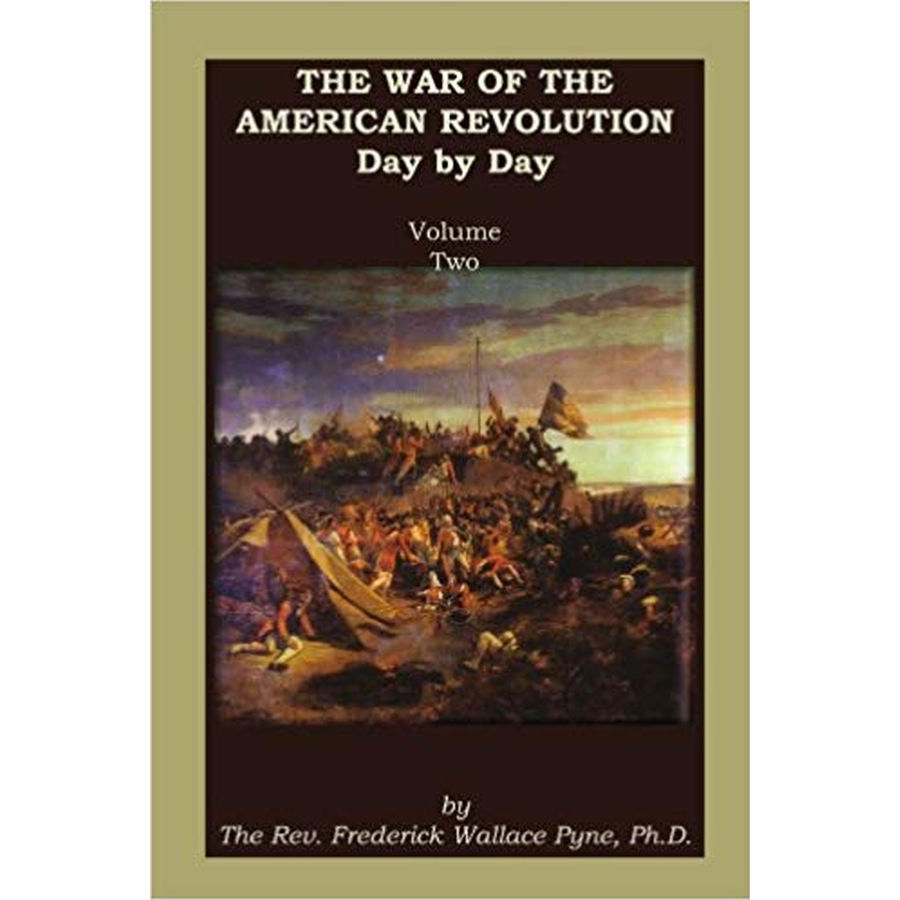 The War of the American Revolution, Day by Day, Volume 2, Chapters VI, VII, VIII, IX, and X: The Years 1779, 1780, 1781, 1782, and 1783