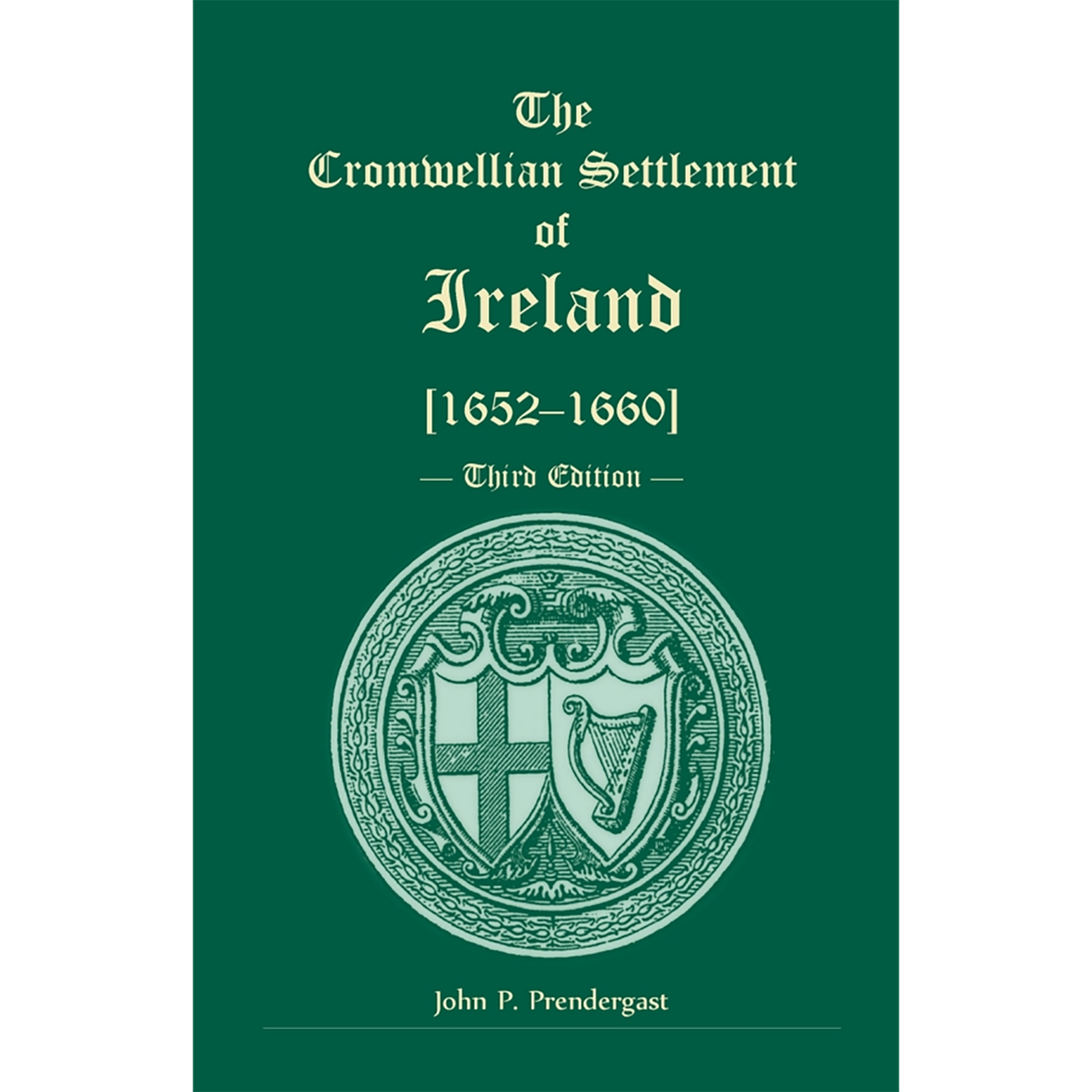 The Cromwellian Settlement of Ireland [1652-1660], Third Edition