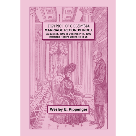 District of Columbia Marriage Records Index, August 31, 1896 to December 17, 1900 (Marriage Record Books 41 to 65)