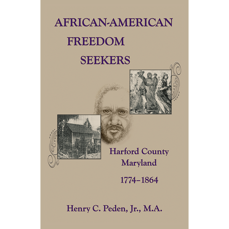 African-American Freedom Seekers, Harford County, Maryland, 1774-1864