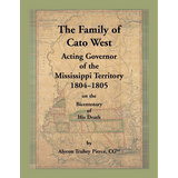 The Family of Cato West, Acting Governor of the Mississippi Territory, 1804-1805, on the bicentenary of his death
