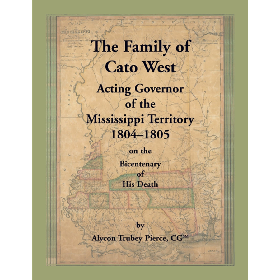 The Family of Cato West, Acting Governor of the Mississippi Territory, 1804-1805, on the bicentenary of his death