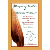 Wampanoag Families of Martha's Vineyard: The Wampanoag Genealogical History of Martha's Vineyard, Massachusetts Part A