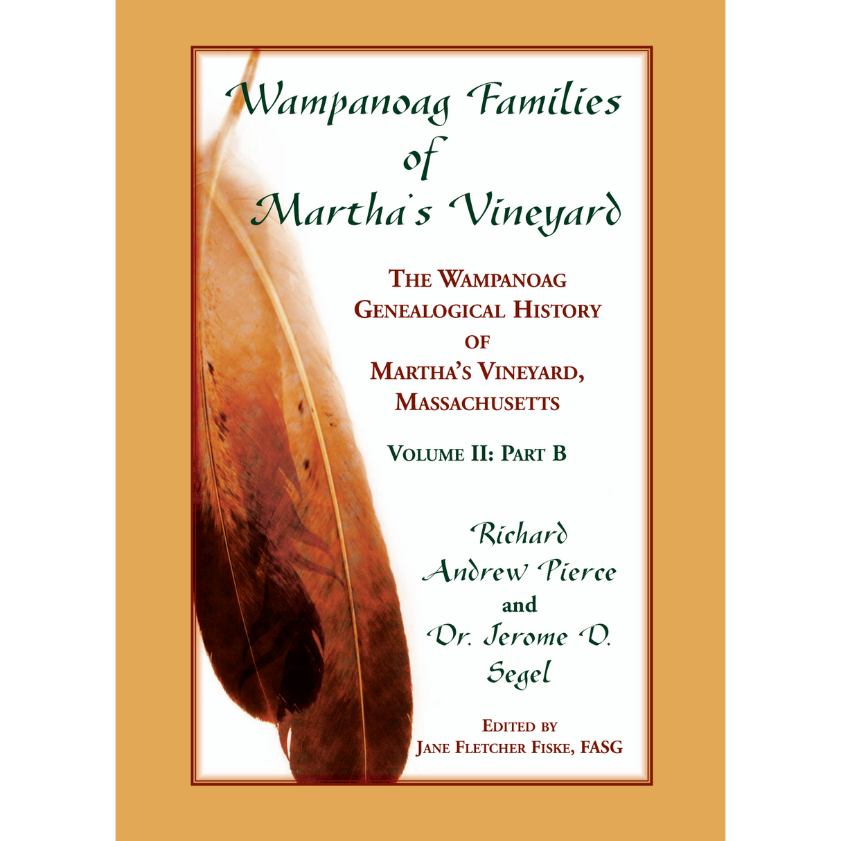 Wampanoag Families of Martha's Vineyard: The Wampanoag Genealogical History of Martha's Vineyard, Massachusetts Part B