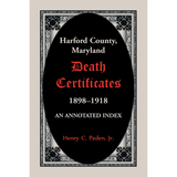 Harford County, Maryland Death Certificates, 1898-1918: An Annotated Index