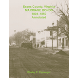 Essex County, Virginia Marriage Bonds, 1804-1850, Annotated