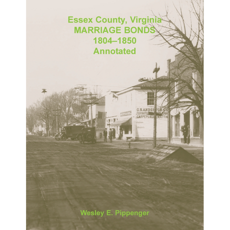 Essex County, Virginia Marriage Bonds, 1804-1850, Annotated