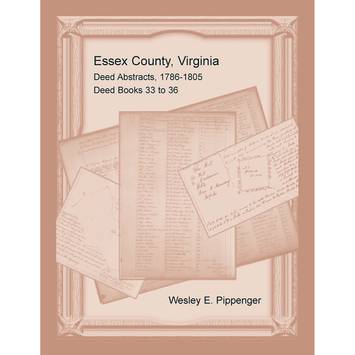 Essex County, Virginia Deed Abstracts, 1786-1805, Deed Books 33 to 36
