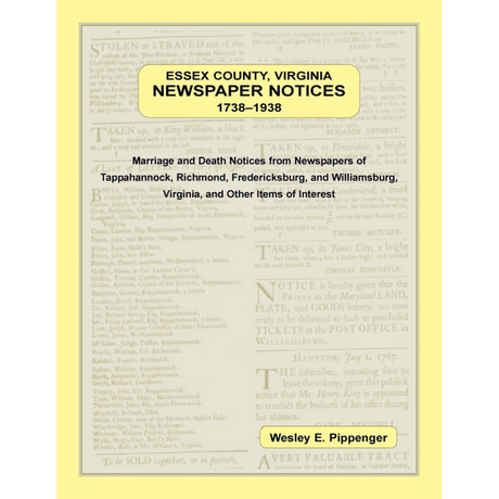 Essex County, Virginia Newspaper Notices, 1738-1938; Marriage and Death Notices
