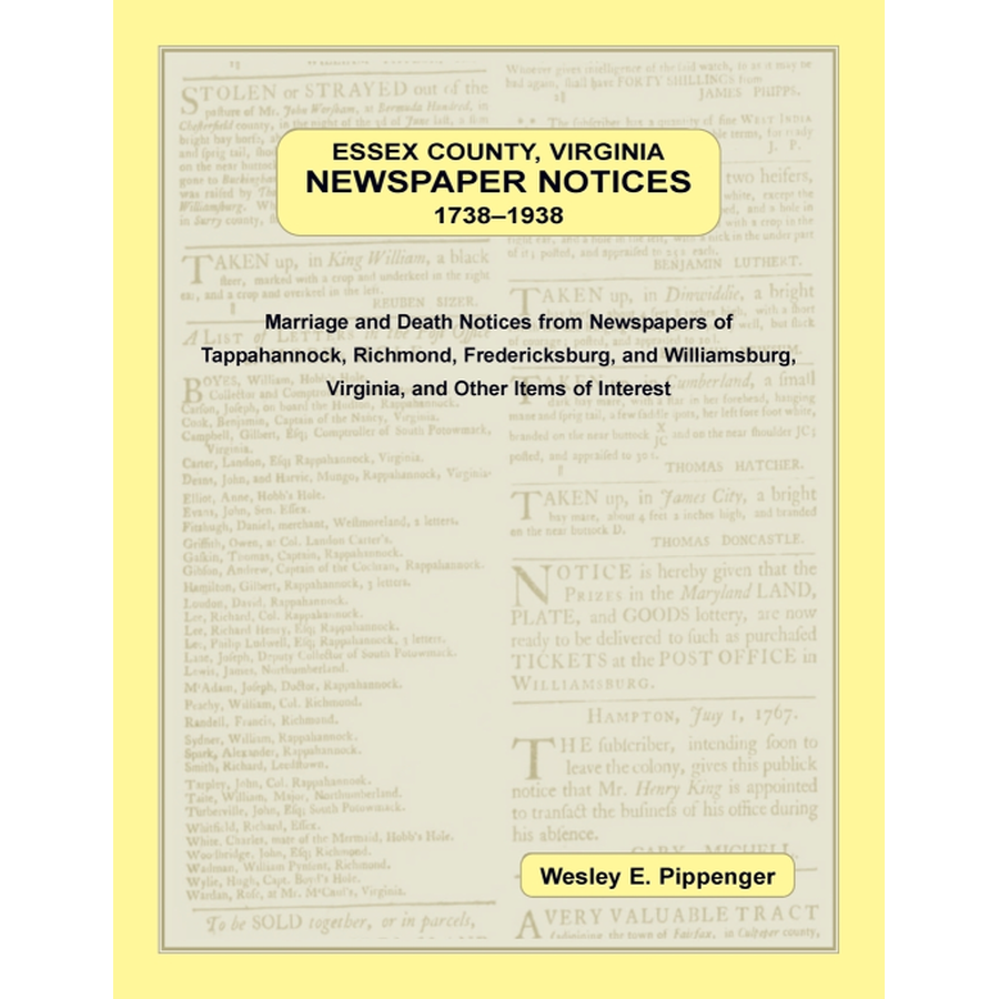 Essex County, Virginia Newspaper Notices, 1738-1938; Marriage and Death Notices