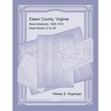 Essex County, Virginia Deed Abstracts, 1805-1819, Deed Books 37 to 39