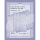 Essex County, Virginia Deed Abstracts, 1805-1819, Deed Books 37 to 39