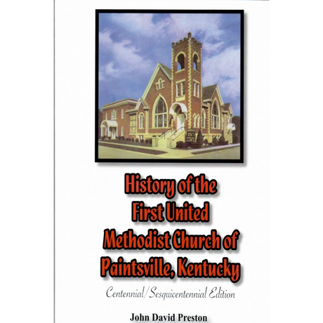 History of the First United Methodist Church of Paintsville, Kentucky, 2nd Edition