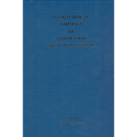 Genealogical Writings of Stephen Ray Preston Brackett