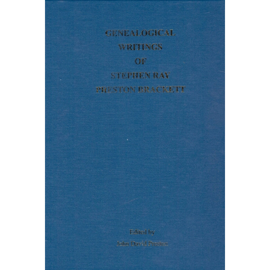 Genealogical Writings of Stephen Ray Preston Brackett