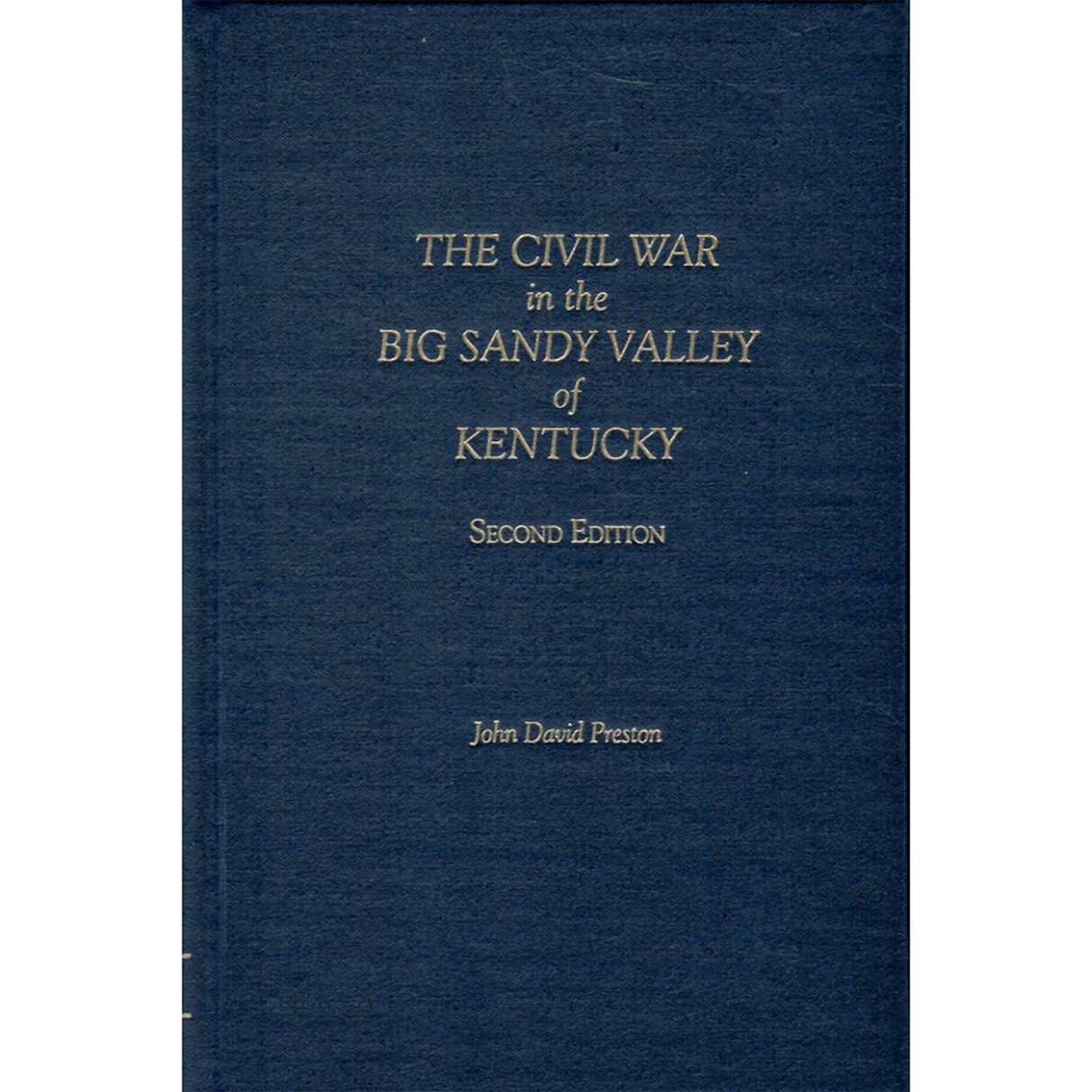 The Civil War in the Big Sandy Valley of Kentucky, Second Edition [cloth]