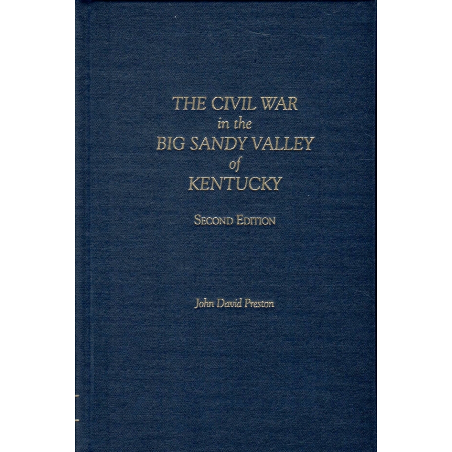 The Civil War in the Big Sandy Valley of Kentucky, Second Edition [cloth]