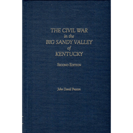 The Civil War in the Big Sandy Valley of Kentucky, Second Edition [cloth]