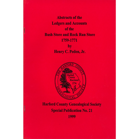 Abstracts of the Ledgers and Accounts of the Bush Store and Rock Run Store, 1759-1771