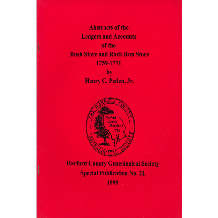 Abstracts of the Ledgers and Accounts of the Bush Store and Rock Run Store, 1759-1771