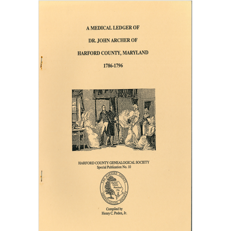 A Medical Ledger of Dr. John Archer of Harford County, Maryland, 1786-1796