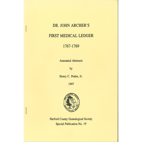 Dr. John Archer's First Medical Ledger, 1767-1769, Annotated Abstracts