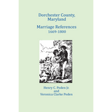 Dorchester County, Maryland Marriage References, 1669-1800