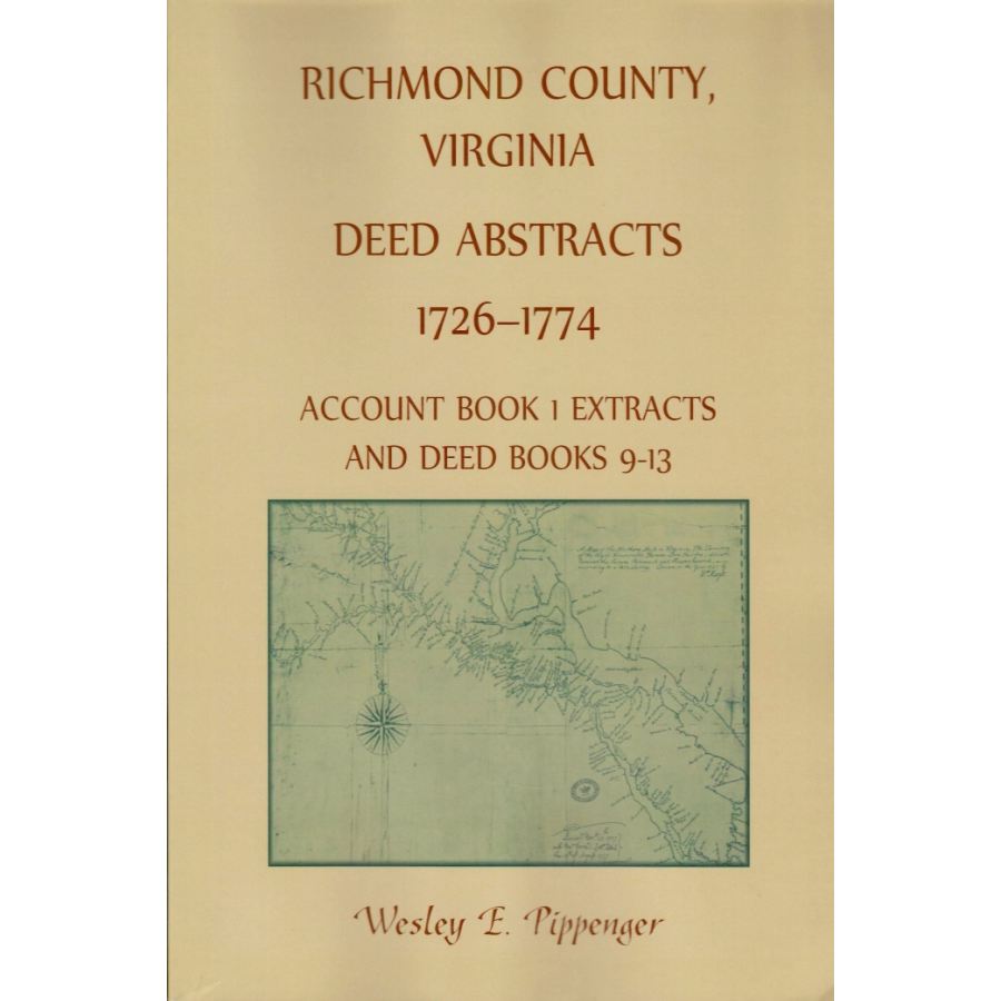 Richmond County, Virginia Deed Book Abstracts 1726-1774, Account Book 1 and Deed Books 9-13