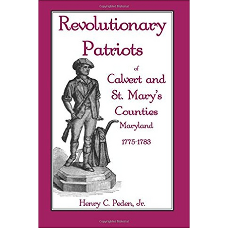 Revolutionary Patriots of Calvert and St. Mary's Counties, Maryland, 1775-1783
