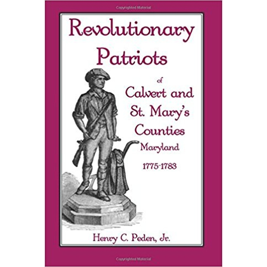Revolutionary Patriots of Calvert and St. Mary's Counties, Maryland, 1775-1783