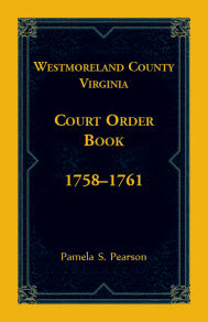 Westmoreland County, Virginia Court Order Book, 1758-1761