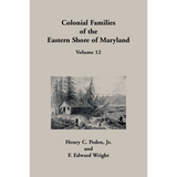 Colonial Families of the Eastern Shore of Maryland, Volume 12