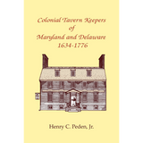 Colonial Tavern Keepers of Maryland and Delaware, 1634-1776